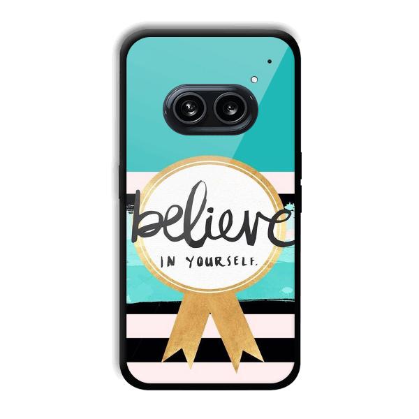 Believe in Yourself Phone Customized Printed Back Cover for Nothing Phone (2a) 5G
