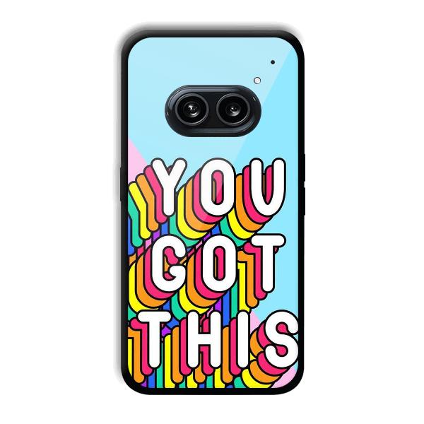 You Got This Phone Customized Printed Back Cover for Nothing Phone (2a) 5G