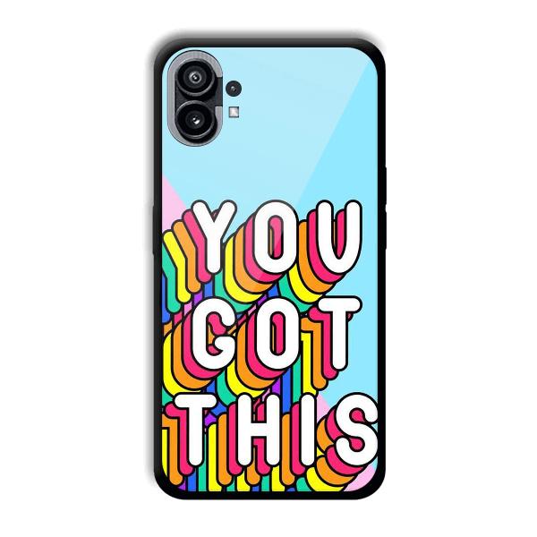 You Got This Phone Customized Printed Back Cover for Nothing Phone (1)