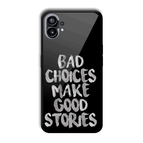 Bad Choices Quote Phone Customized Printed Back Cover for Nothing Phone (1)