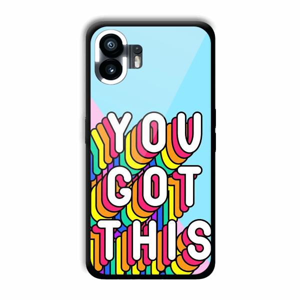 You Got This Phone Customized Printed Back Cover for Nothing Phone (2)