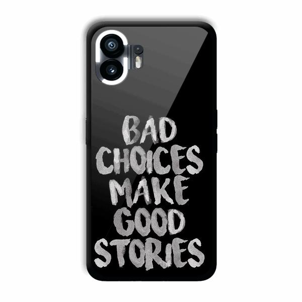 Bad Choices Quote Phone Customized Printed Back Cover for Nothing Phone (2)