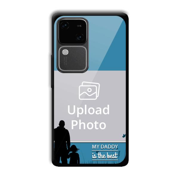 Daddy Is The Best Customized Printed Back Cover for Vivo V30