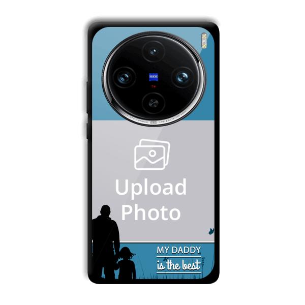 Daddy Is The Best Customized Printed Back Cover for Vivo X100 Pro