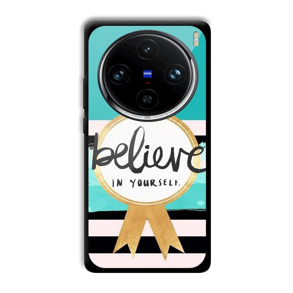 Believe in Yourself Phone Customized Printed Back Cover for Vivo X100 Pro