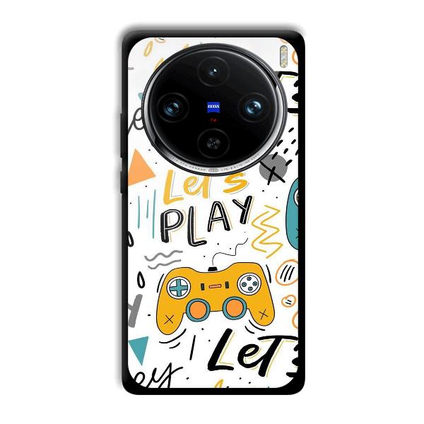 Let's Play Phone Customized Printed Back Cover for Vivo X100 Pro