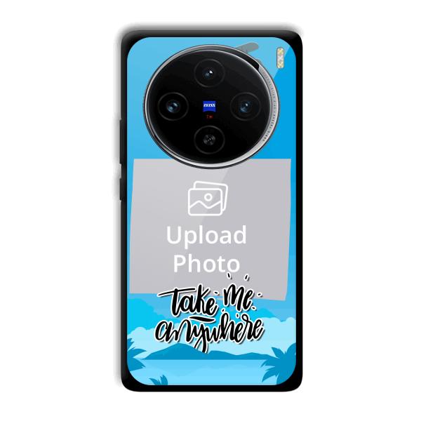 Take Me Anywhere Travel Customized Printed Back Cover for Vivo X100