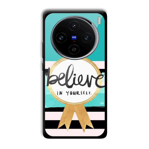Believe in Yourself Phone Customized Printed Back Cover for Vivo X100