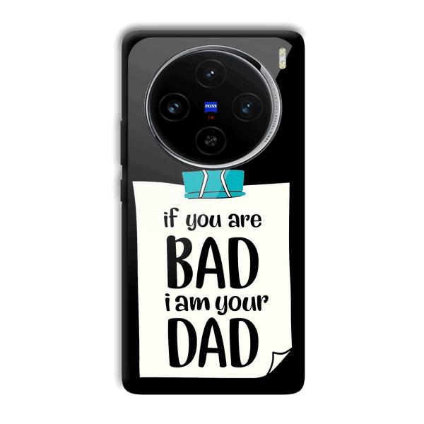 Dad Quote Phone Customized Printed Back Cover for Vivo X100