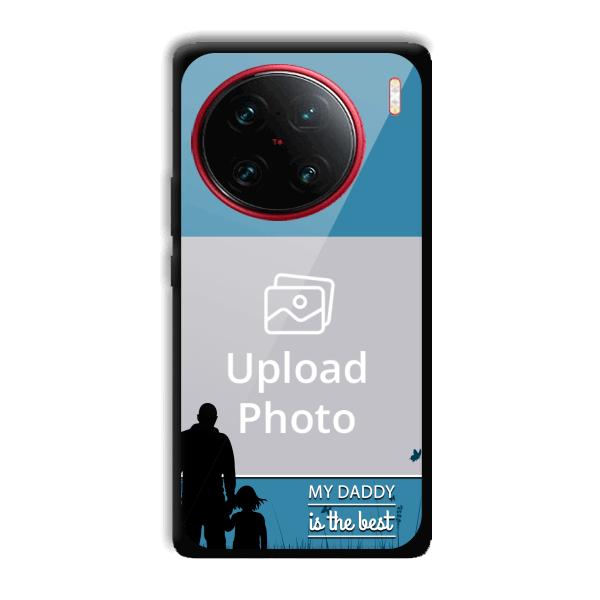 Daddy Is The Best Customized Printed Back Cover for Vivo X90 Pro