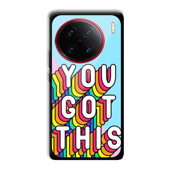 You Got This Phone Customized Printed Back Cover for Vivo X90