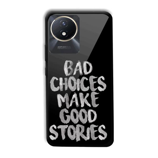 Bad Choices Quote Phone Customized Printed Back Cover for Vivo Y02t