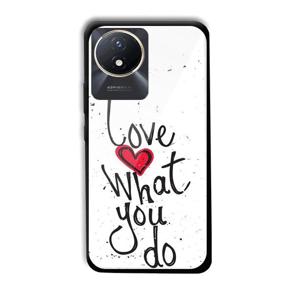 Love What You Do Phone Customized Printed Back Cover for Vivo Y02t