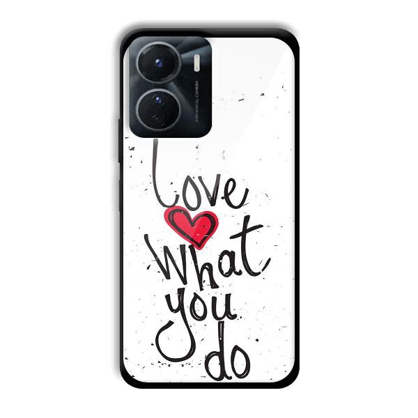 Love What You Do Phone Customized Printed Back Cover for Vivo Y16