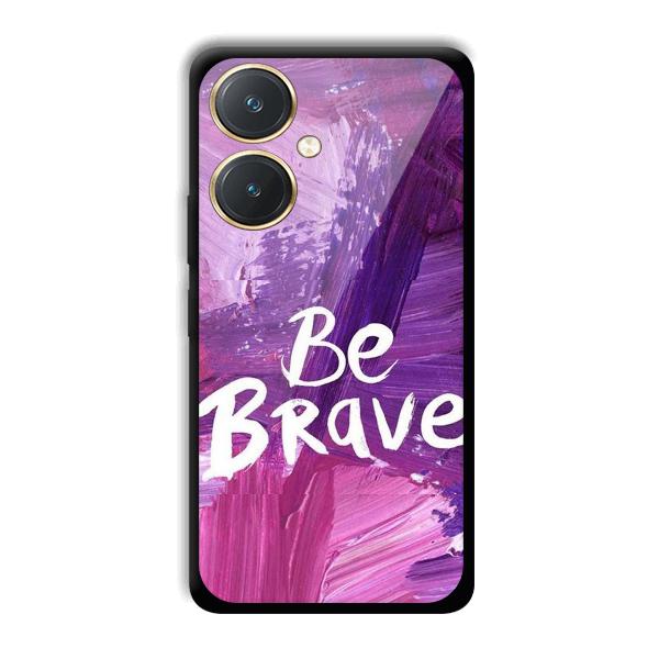 Be Brave Phone Customized Printed Back Cover for Vivo Y27