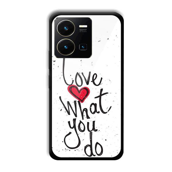 Love What You Do Phone Customized Printed Back Cover for Vivo Y35