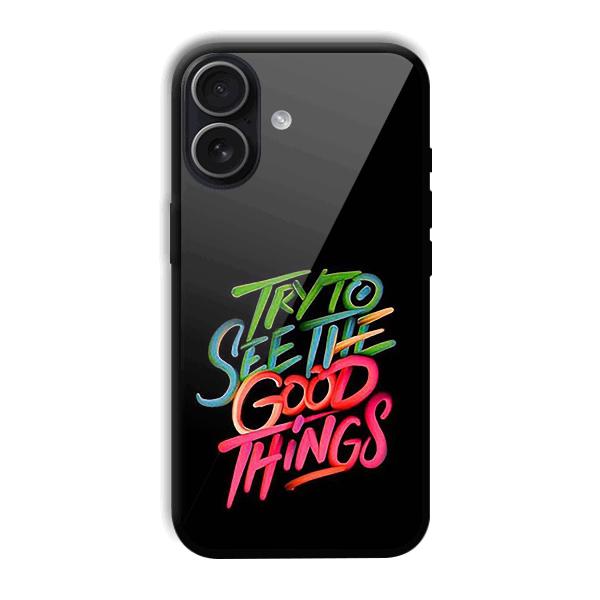 Good Things Quote Phone Customized Printed Back Cover for iPhone 17