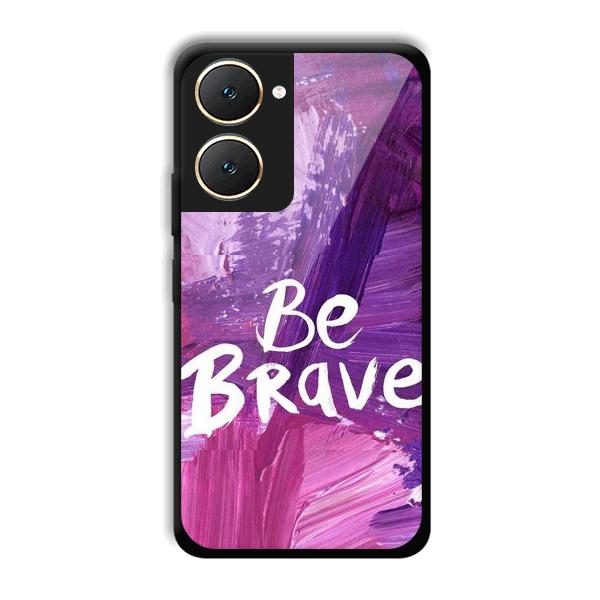Be Brave Phone Customized Printed Back Cover for Vivo Y18e