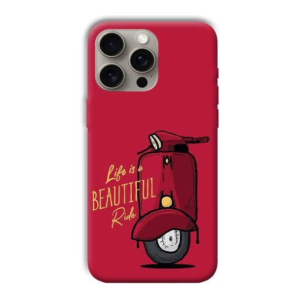 Life is Beautiful Phone Customized Printed Back Cover for Apple iPhone 15 Pro Max