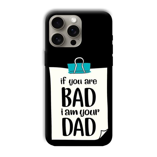 Dad Quote Phone Customized Printed Back Cover for Apple iPhone 15 Pro Max