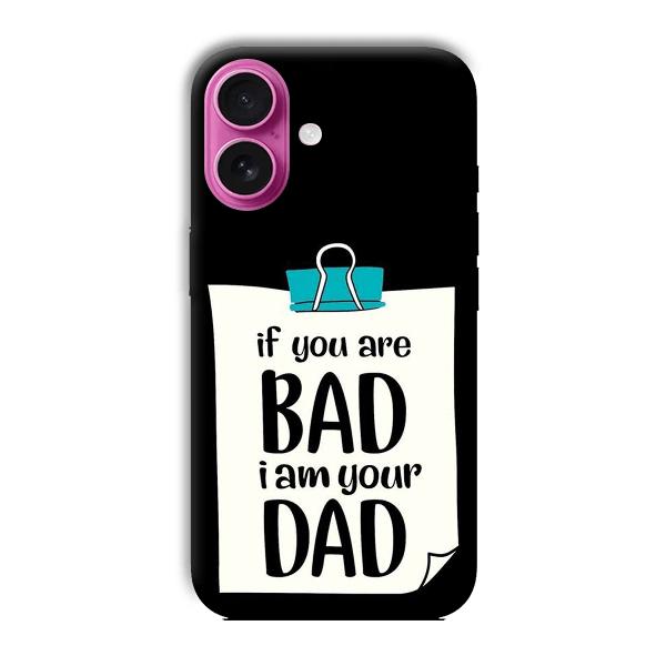 Dad Quote Phone Customized Printed Back Cover for Apple iPhone 16