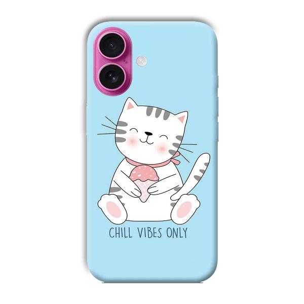 Chill Vibes Phone Customized Printed Back Cover for Apple iPhone 16