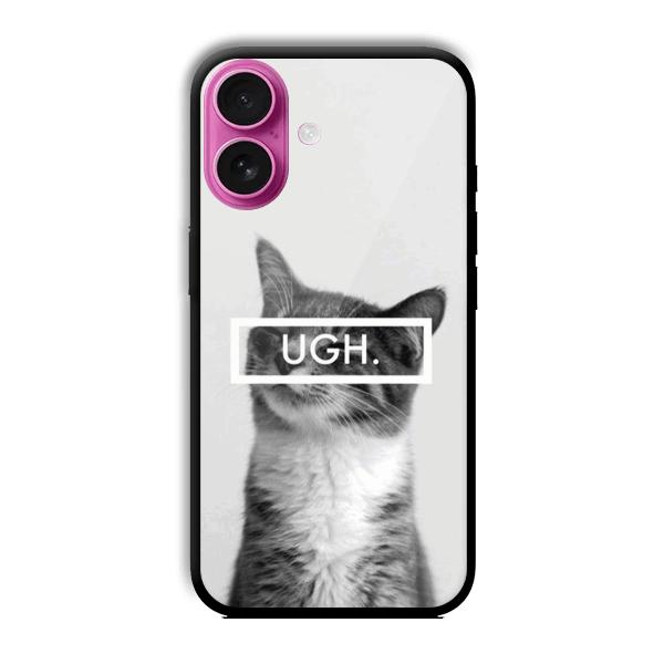 UGH Irritated Cat Customized Printed Glass Back Cover for Apple iPhone 16