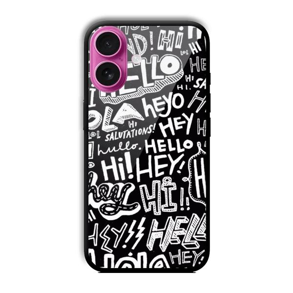 Hello Customized Printed Glass Back Cover for Apple iPhone 16