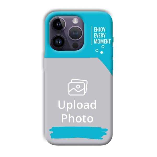Enjoy Every Moment Customized Printed Back Case for Apple iPhone 14 Pro